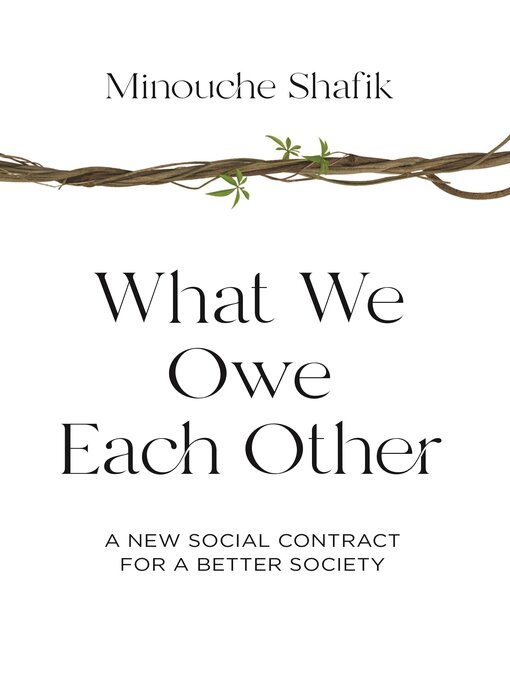 Title details for What We Owe Each Other by Minouche Shafik - Wait list